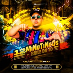 12 MINUTINHOS DO BAILE DA 10 DJ YURI DE VV #PiqueDeVv