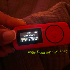 Notes from my MP3 (2025)