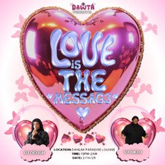 DAWTA II :LOVE IS THE MESSAGE 2.14.2025 DJ Delish, VJtheDJ, Naay da Jawn, Behold & Icon Ebony Fierce