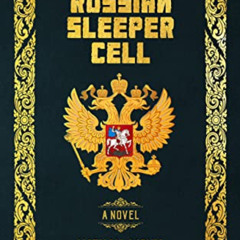ACCESS EPUB 📰 Russian Sleeper Cell by  Nathan Monk EBOOK EPUB KINDLE PDF