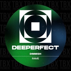 Premiere: DIMMISH - Rave [Deeperfect]