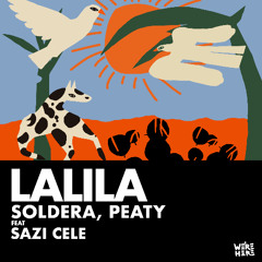 Soldera, Peaty Ft. Sazi Cele - Lalila [WERE HERE]