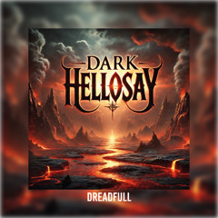 DreadFull - Dark Hellosay