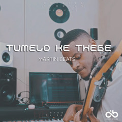 Tumelo Ke Thebe- Martin Beats