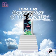 Balma & AM - Nobody Else In The World [ᴏᴜᴛ ɴᴏᴡ]