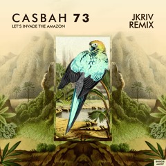 Casbah 73 - Let's Invade The Amazon (JKriv Remix Edit)