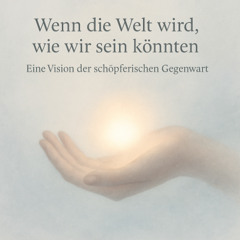 Wenn die Welt wird, wie wir sein könnten (Spoken Word Vision)