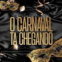 O Carnaval Ta Chegando - Mc Noka, Dj Viana