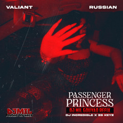 Valiant - Passenger Princess[DjMil Gouyad Refix] (DJ incredible x Zb Keyz)