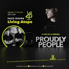 Proudly People @ Paco Osuna Presents Living Atope On Los40 Dance (17.07.2021)