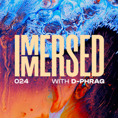 Immersed 024 (20 February 2023)