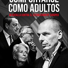 Get KINDLE 📄 Comportarse como adultos: Mi batalla contra el establishment europeo (D