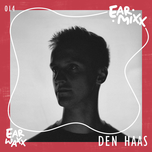 EarMixx 014: Den Haas