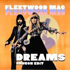 Fleetwood Mac - Dreams (Church remix)