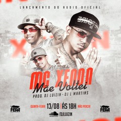 Mc Xenon - Mãe Voltei (Dj Luizin e Dj Lmartins)