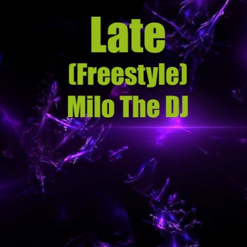 Late (Freestyle)