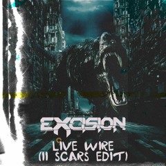 Excision - Live Wire (II SCARS Edit)