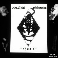 999.Andi & Philipescu ''Chaos'' Live Rec