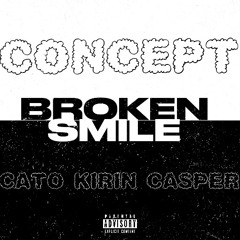 Broken Smile fr Cato Kirin Casper