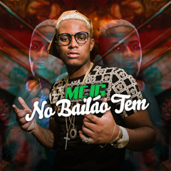 No Bailão Tem