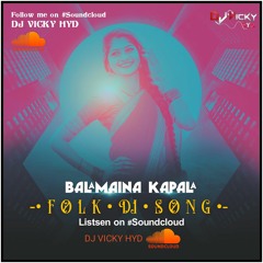 Balamaina Kapala Song Remix Dj Vicky Hyd