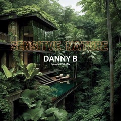 SENSITIVE NATURE - Episode 058 Mix