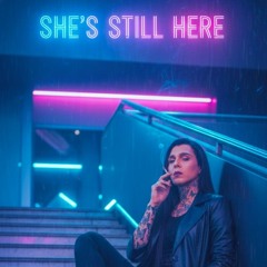 She's Still Here