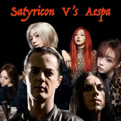 Satyricon  V's  Aespa - ''WolfNova'' (Mash-Up at 122.BPM)