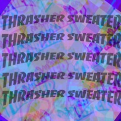 ♡thrasher sweater♡ (feat. quiet kid)