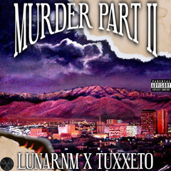 Lunar X Tuxxeto - Murder Part II