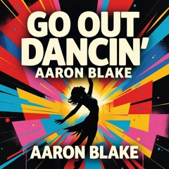 Go Out Dancin'