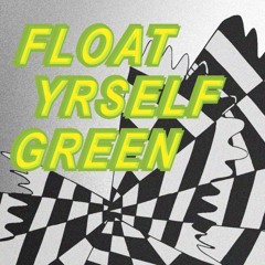 FLOAT YRSELF GREEN
