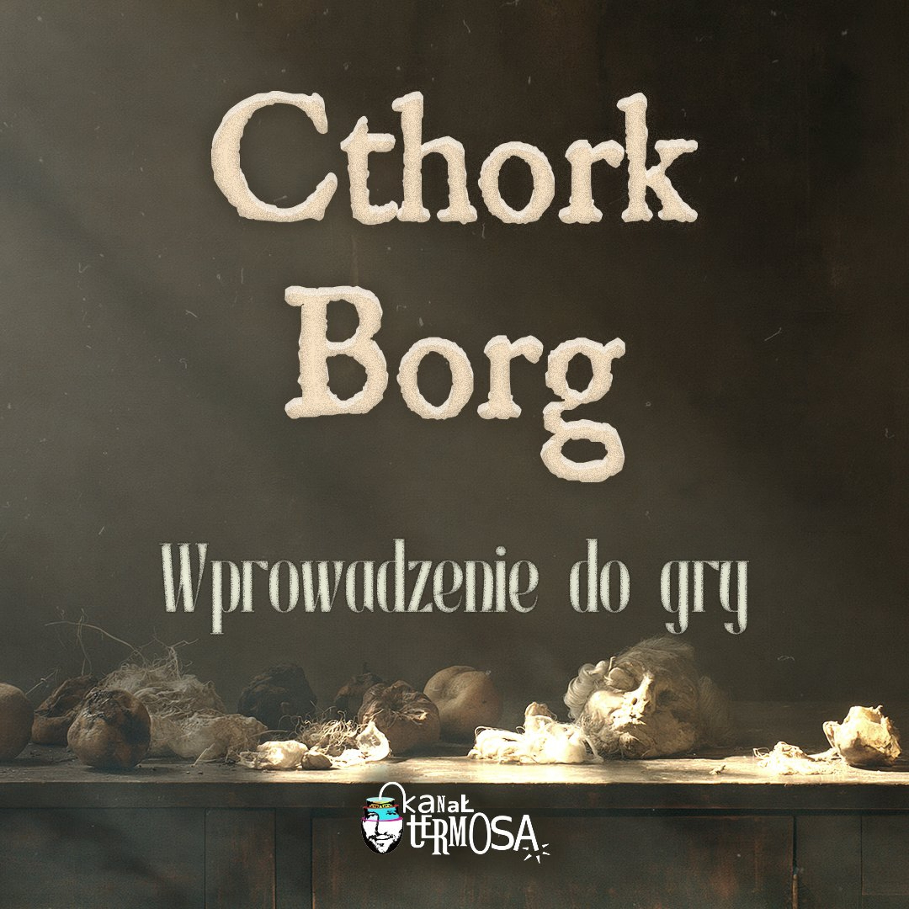 Sesje RPG | Cthork Borg | Wprowadzenie do gry episode artwork