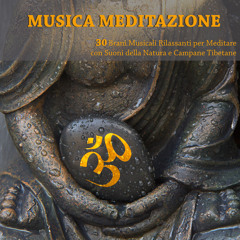 Musica Meditazione - Campane Tibetane e Suoni della Natura