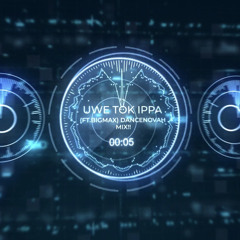 Uwe tok ippa(BIGMAX)DANCENOVAH MIX