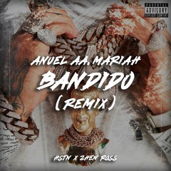 Anuel AA & Mariah - Bandido (HSTN & Zhen Ross Remix)