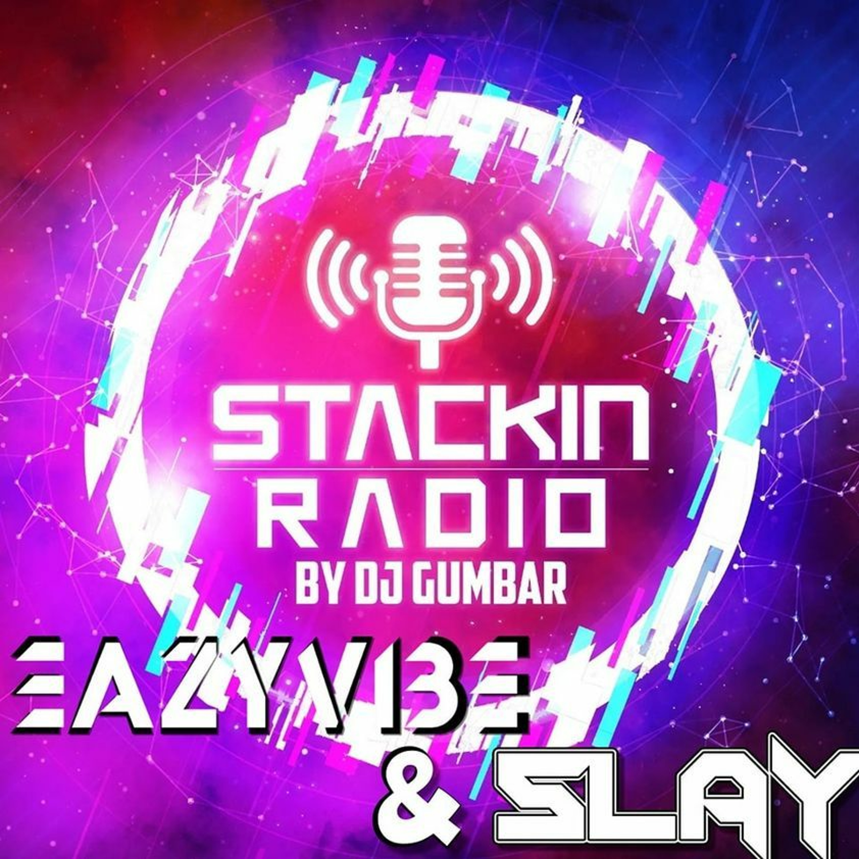 Stackin' Radio Show 11 /8/22 Ft Eazyvibe & Slay - Hosted By Gumbar - Style Radio DAB episode artwork