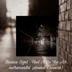 Beanie Sigel - Feel It In The Air instrumental (slowed  reverb)