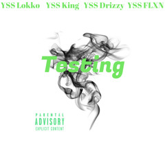 YSS Lokko YSS King YSS Drizzy YSS FLXN~ Testing