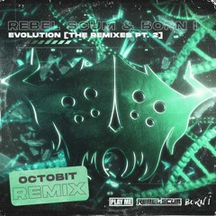 Rebel Scum & Born I - Evolution (Octobit Remix)