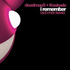 Deadmau5 & Kaskade - I Remember (Desyfer Remix)