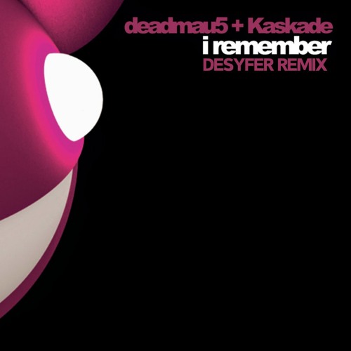 Deadmau5 & Kaskade - I Remember (Desyfer Remix)