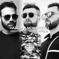 PREMIERE: Haze-M & Monastetiq Feat. Selima Atrous - Breathe (Original Mix) [Siona Records]