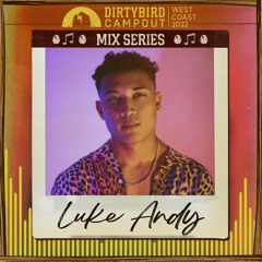 Dirtybird Campout 2022 Mix Series: Luke Andy