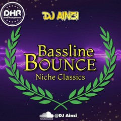 Dj Ainzi - Bassline Bounce (Niche Classics)