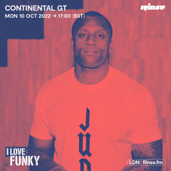 I Love: Funky - Continental GT - 10 October 2022