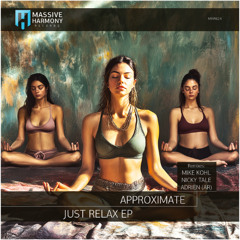 MHR624 Approximate - Just Relax EP [Out April 04]