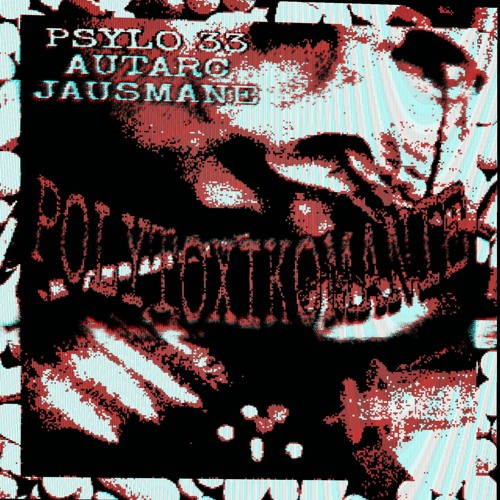 POLYTOXIKOMANIE (FEAT. AUTARC & ILL GEIST) [2024]