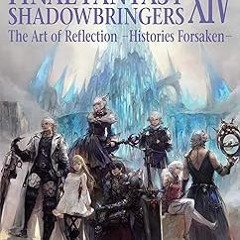 (# Final Fantasy XIV: Shadowbringers -- The Art of Reflection -Histories Forsaken- EBOOK DOWNLOAD