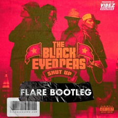 The Black Eyed Peas - Shut Up (Flare Bootleg)